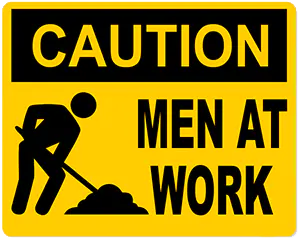 Caution: Men At Work sign